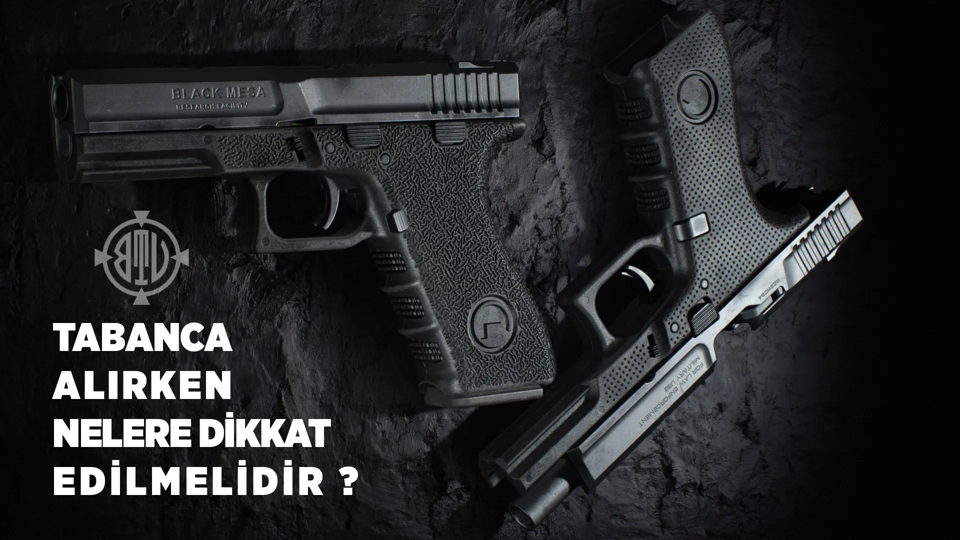 Tabanca Alırken Nelere Dikkat Edilmeli ?